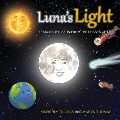 La luz de Luna: Lecciones para aprender de las fases de la vida - Luna's Light: Lessons To Learn From The Phases of Life