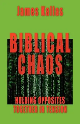 El caos bíblico: la tensión de los opuestos - Biblical Chaos: Holding Opposites Together in Tension