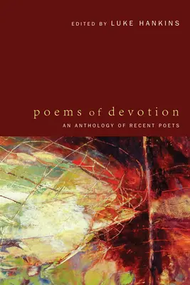 Poemas de devoción: Antología de poetas recientes - Poems of Devotion: An Anthology of Recent Poets