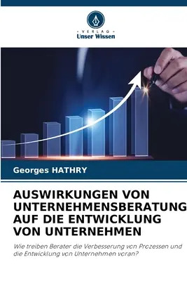 Efectos de la gestión empresarial en el desarrollo de las empresas - Auswirkungen Von Unternehmensberatung Auf Die Entwicklung Von Unternehmen