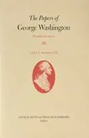 Los papeles de George Washington: 1 de abril-21 de septiembre de 1796 Tomo 20 - The Papers of George Washington: 1 April-21 September 1796 Volume 20