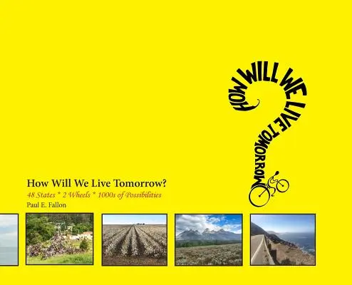 ¿Cómo viviremos mañana? 48 Estados * 2 Ruedas * 1000s de Posibilidades - How Will We Live Tomorrow?: 48 States * 2 Wheels * 1000s of Possibilities