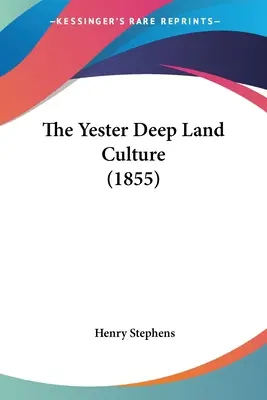 The Yester Deep Land Culture (1855)