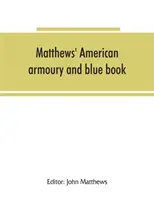 El arsenal americano y el libro azul de Matthews - Matthews' American armoury and blue book