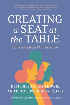 Crear un puesto en la mesa: Reflexiones de mujeres juristas - Creating a Seat at the Table: Reflections from Women in Law