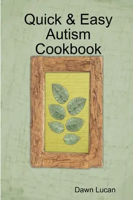 Libro de cocina rápida y fácil sobre el autismo - Quick & Easy Autism Cookbook