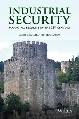 Seguridad industrial: La gestión de la seguridad en el siglo XXI - Industrial Security: Managing Security in the 21st Century