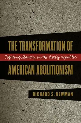 Transformación del abolicionismo estadounidense - Transformation of American Abolitionism