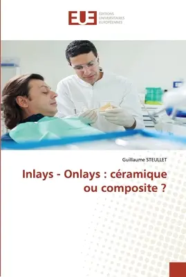 Inlays - Onlays: cramique ou composite ?
