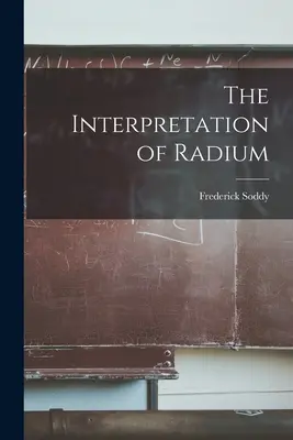 La interpretación del radio - The Interpretation of Radium