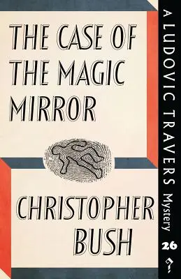 El caso del espejo mágico: Un misterio de Ludovic Travers - The Case of the Magic Mirror: A Ludovic Travers Mystery