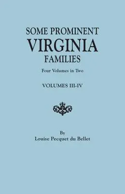 Algunas familias prominentes de Virginia. Cuatro volúmenes en dos. Volúmenes III-IV - Some Prominent Virginia Families. Four Volumes in Two. Volumes III-IV