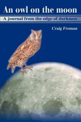 Un búho en la luna: Un diario desde el borde de la oscuridad - An Owl on the Moon: A Journal from the Edge of Darkness