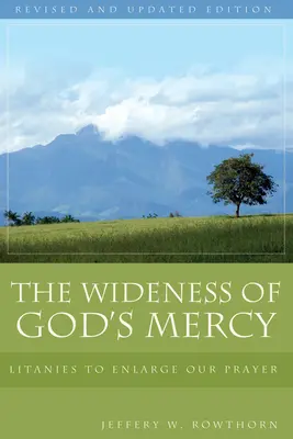 La amplitud de la misericordia de Dios: Letanías para ampliar nuestra oración; una colección ecuménica - The Wideness of God's Mercy: Litanies to Enlarge Our Prayer; An Ecumenical Collection