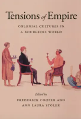 Tensiones del Imperio: Culturas coloniales en un mundo burgués - Tensions of Empire: Colonial Cultures in a Bourgeois World