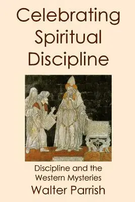 Celebración de la disciplina espiritual - Celebrating Spiritual Discipline