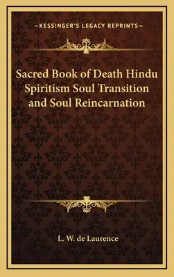 Libro Sagrado de la Muerte Espiritismo Hindú Transición del Alma y Reencarnación del Alma - Sacred Book of Death Hindu Spiritism Soul Transition and Soul Reincarnation