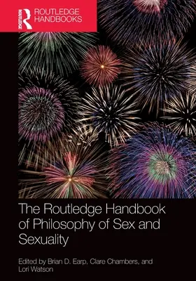 El Manual Routledge de Filosofía del Sexo y la Sexualidad - The Routledge Handbook of Philosophy of Sex and Sexuality