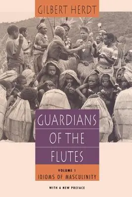 Guardianes de las flautas, Volumen 1: Modismos de masculinidad - Guardians of the Flutes, Volume 1: Idioms of Masculinity