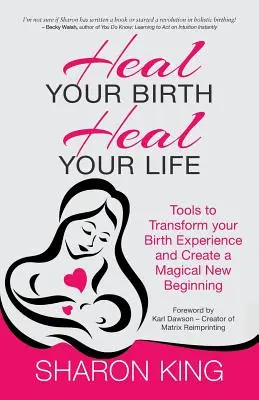 Sana Tu Nacimiento, Sana Tu Vida - Heal Your Birth, Heal Your Life