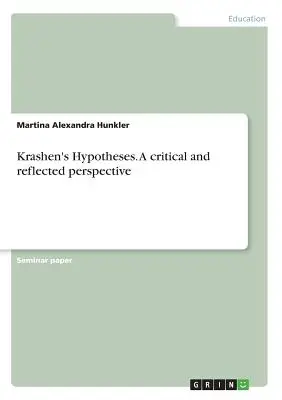 Las hipótesis de Krashen. Una perspectiva crítica y reflexionada - Krashen's Hypotheses. A critical and reflected perspective