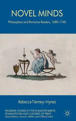 Mentes novelescas: Filósofos y lectores románticos, 1680-1740 - Novel Minds: Philosophers and Romance Readers, 1680-1740