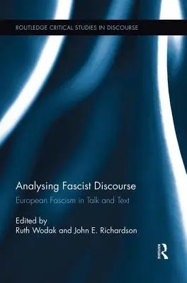 Análisis del discurso fascista: El fascismo europeo en el discurso y en el texto - Analysing Fascist Discourse: European Fascism in Talk and Text