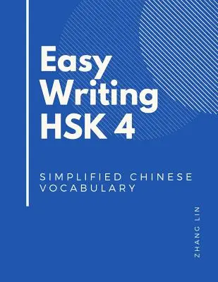 Escritura Fácil HSK 4 Vocabulario Chino Simplificado: Prepárate para los nuevos exámenes de chino con esta guía completa del nivel 4 de HSK. Rápido de - Easy Writing HSK 4 Simplified Chinese Vocabulary: Be Ready for the new Chinese Proficiency Tests with this HSK level 4 complete guide books. Quick to