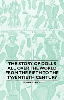 La historia de las muñecas en el mundo desde el siglo V al XX - The Story of Dolls all over the World from the Fifth to the Twentieth Century