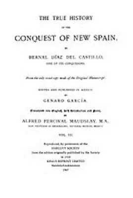 La verdadera historia de la conquista de Nueva España, volumen 3 - The True History of the Conquest of New Spain, Volume 3