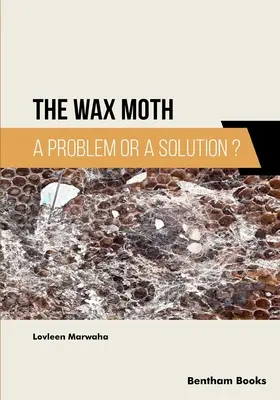 La polilla de la cera: ¿Un problema o una solución? - The Wax Moth: A Problem or a Solution?