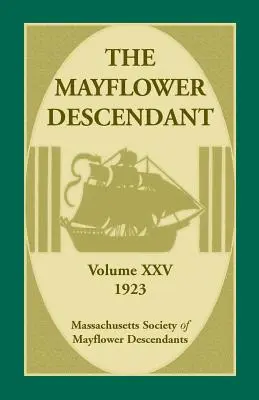 The Mayflower Descendant, volumen 25, 1923 - The Mayflower Descendant, Volume 25, 1923