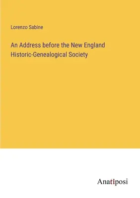 Un discurso ante la Sociedad Histórico-Genealógica de Nueva Inglaterra - An Address before the New England Historic-Genealogical Society