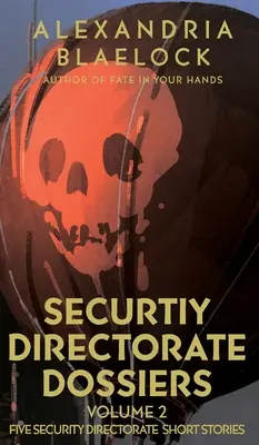 Dosieres de la Dirección de Seguridad: Volumen 2 - Security Directorate Dossiers: Volume 2