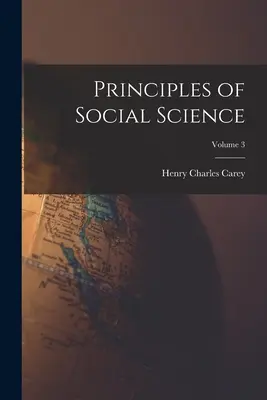 Principios de Ciencias Sociales; Volumen 3 - Principles of Social Science; Volume 3