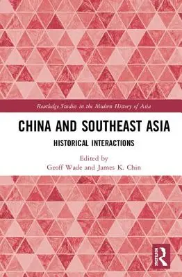 China y el Sudeste Asiático: Interacciones Históricas - China and Southeast Asia: Historical Interactions