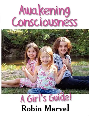 Despertar la conciencia: Guía para chicas - Awakening Consciousness: A Girl's Guide!