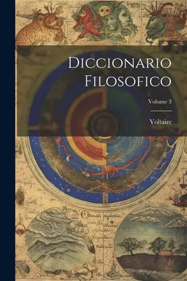 Diccionario Filosófico; Tomo 3 - Diccionario Filosofico; Volume 3