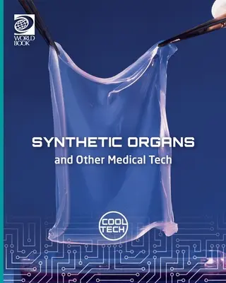 Cool Tech 2: Órganos sintéticos y otras tecnologías médicas - Cool Tech 2: Synthetic Organs and Other Medical Tech