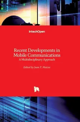 Recientes avances en comunicaciones mviles: Un Enfoque Multidisciplinar - Recent Developments in Mobile Communications: A Multidisciplinary Approach