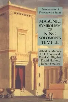 El Simbolismo Masónico del Templo del Rey Salomón: Serie Fundamentos de la Masonería - Masonic Symbolism of King Solomon's Temple: Foundations of Freemasonry Series