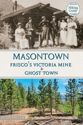 Masontown: La mina Victoria y la ciudad fantasma de Frisco - Masontown: Frisco's Victoria Mine & Ghost Town