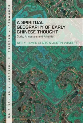 Geografía espiritual del pensamiento chino primitivo: Dioses, antepasados y vida después de la muerte - A Spiritual Geography of Early Chinese Thought: Gods, Ancestors, and Afterlife