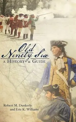 Old Ninety Six: Historia y guía - Old Ninety Six: A History and Guide