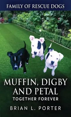 Muffin, Digby Y Petal: Juntos Para Siempre - Muffin, Digby And Petal: Together Forever