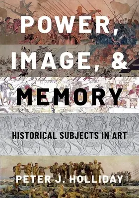 Poder, imagen y memoria: Temas históricos en el arte - Power, Image, and Memory: Historical Subjects in Art