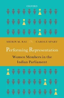 Representación escénica: Las mujeres diputadas en el Parlamento indio - Performing Representation: Women Members in the Indian Parliament