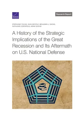 Historia de las implicaciones estratégicas de la Gran Recesión y sus secuelas en la defensa nacional de Estados Unidos - A History of the Strategic Implications of the Great Recession and Its Aftermath on U.S. National Defense