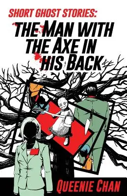 Historias cortas de fantasmas: El hombre del hacha en la espalda - Short Ghost Stories: The Man with the Axe in his Back