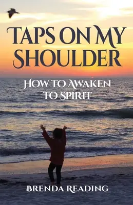 Taps on My Shoulder: Cómo despertar al espíritu - Taps on My Shoulder: How to Awaken to Spirit